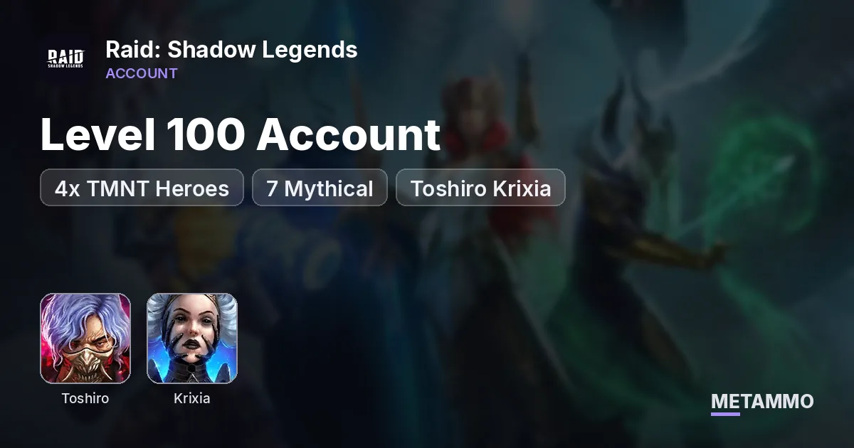 Level 100 Account | 4x TMNT Heroes | 7 Mythical | Toshiro Krixia - Raid: Shadow Legends account summary