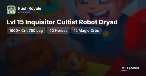 1800+ Crit 750 Leg | Lvl 15 Inquisitor Cultist Robot Dryad | 40 Heroes | 12 Magic Orbs