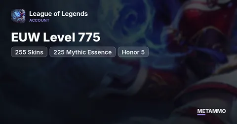 EUW Level 775 | 255 Skins | 225 Mythic Essence | Honor 5