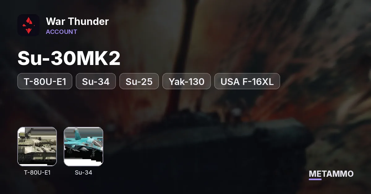 USSR Rank VIII | Su-30MK2, T-80U-E1, Su-34, Su-25, Yak-130 | USA F-16XL - War Thunder account summary