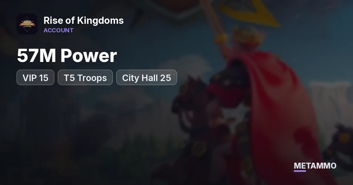 57M Power | VIP 15 | T5 Troops | City Hall 25 - Rise of Kingdoms account summary