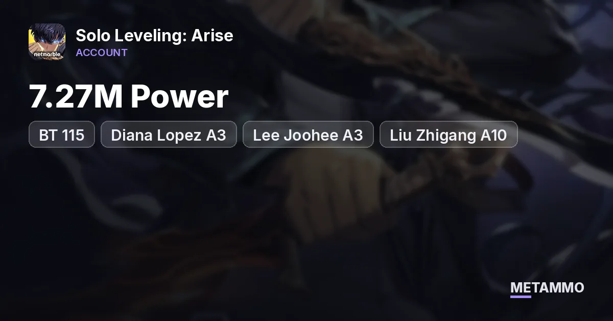 BT 115 | 7.27M Power | Diana Lopez A3, Lee Joohee A3, Liu Zhigang A10 - Solo Leveling: Arise account summary