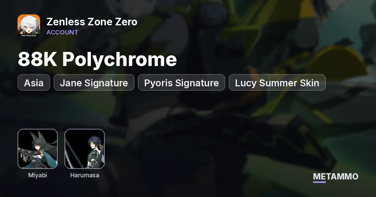 Asia | 88K Polychrome | Miyabi | Jane Signature | Harumasa | Pyoris Signature | Lucy Summer Skin - Zenless Zone Zero account summary