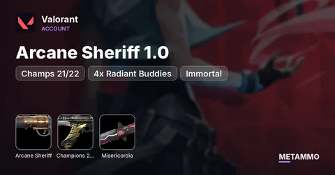 Arcane Sheriff 1.0 | Champs 21/22 | VCT Lock-In | 4x Radiant Buddies | Immortal