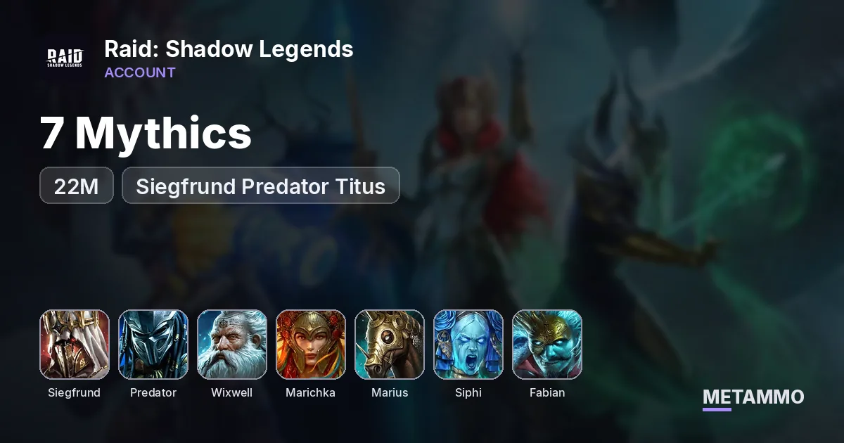 22M | 7 Mythics | Siegfrund Predator Titus + Wixwell, Marichka, Marius, Siphi, Fabian - Raid: Shadow Legends account summary