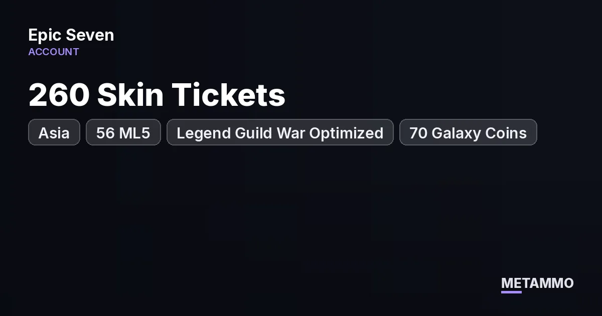 Asia | 56 ML5 | Legend Guild War Optimized | 70 Galaxy Coins | 260 Skin Tickets - Epic Seven account summary