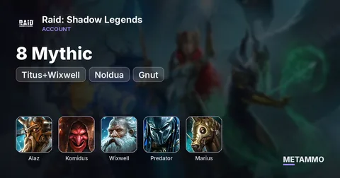 8 Mythic | Alaz, Komidus, Titus+Wixwell, Predator, Noldua, Marius, Gnut
