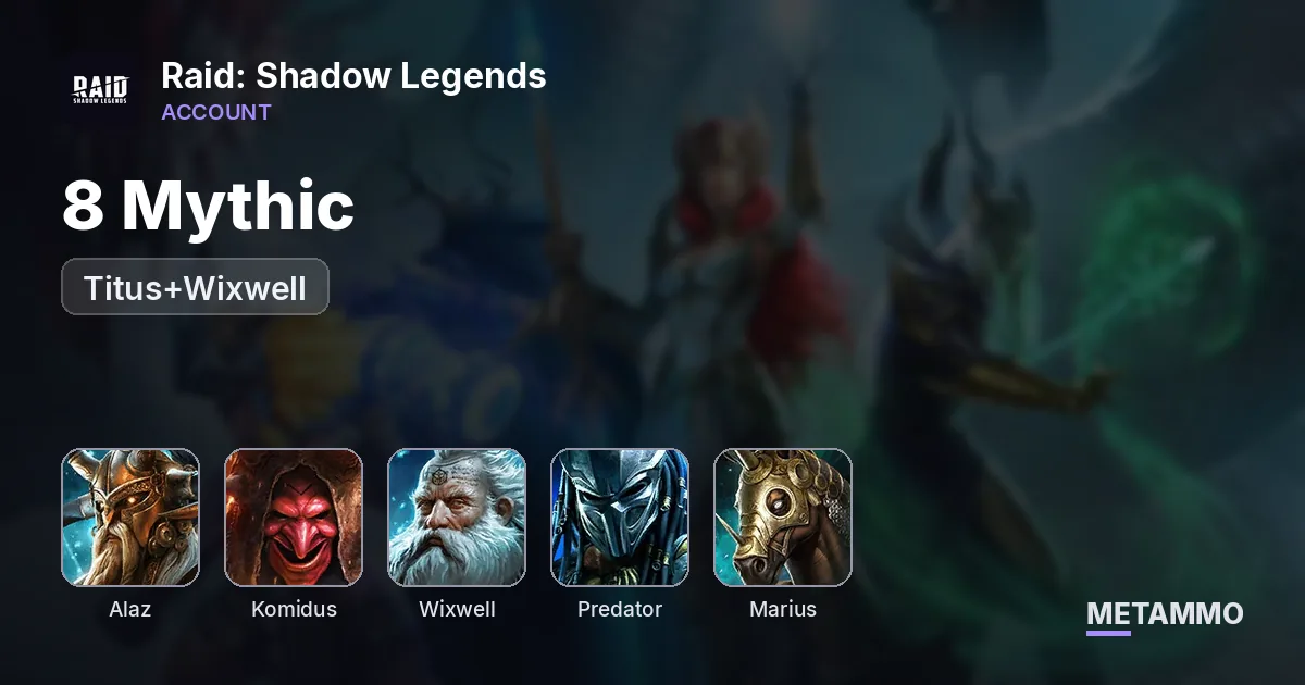 8 Mythic | Alaz, Komidus, Titus+Wixwell, Predator, Noldua, Marius, Gnut - Raid: Shadow Legends account summary