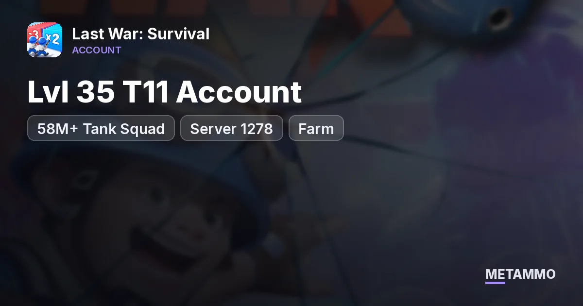 Lvl 35 T11 Account | 58M+ Tank Squad | Server 1278 + Farm - Last War: Survival account summary