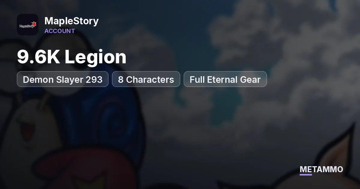 Demon Slayer 293 | 9.6K Legion | 8 Characters | Full Eternal Gear - MapleStory account summary
