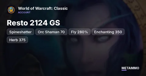Spineshatter - Orc Shaman 70 ■ Resto 2124 GS ■ Fly 280% ■ Enchanting 350 ■ Herb 375 ■