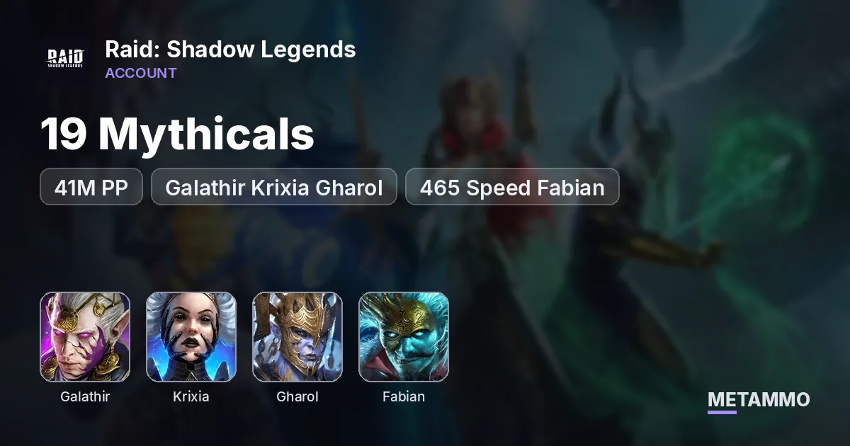 41M PP | 19 Mythicals | Galathir Krixia Gharol | 465 Speed Fabian - Raid: Shadow Legends account summary