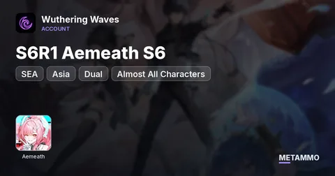 S6R1 Aemeath S6 | Dual SEA/Asia | Almost All Characters