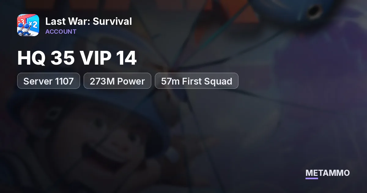 Server 1107 | HQ 35 VIP 14 | 273M Power | 57m First Squad - Last War: Survival account summary