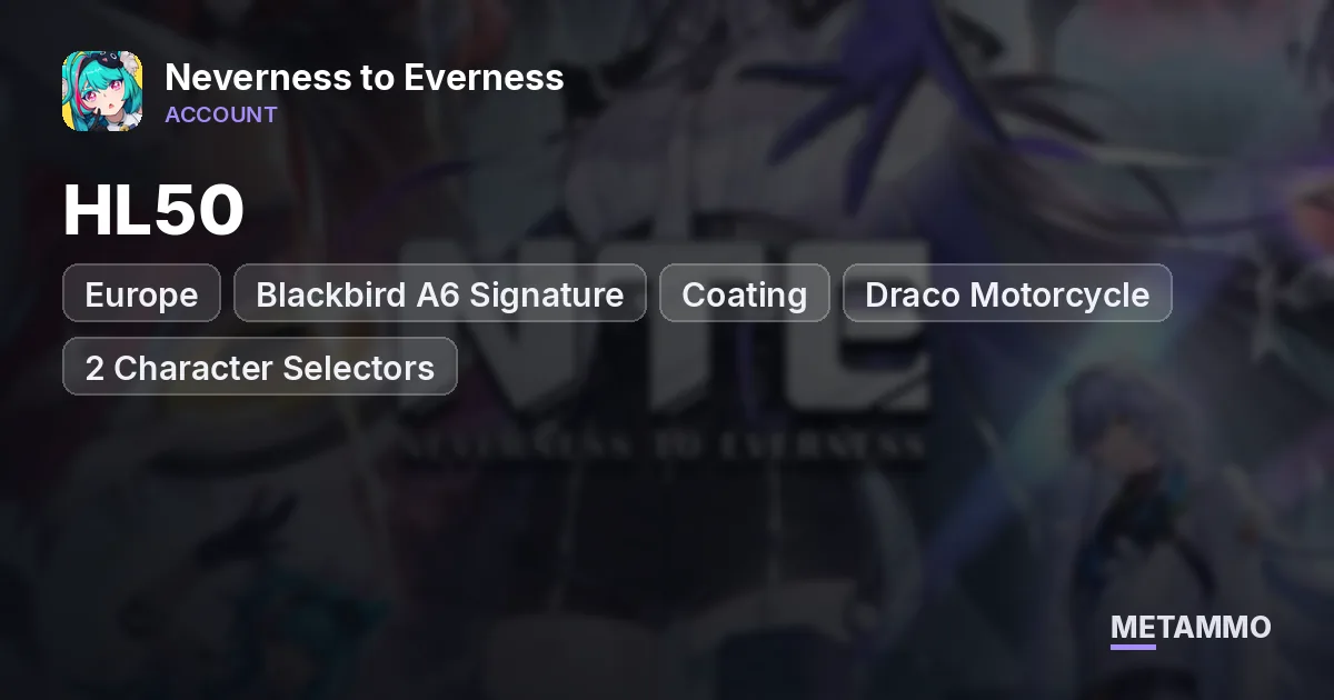 Europe HL50 | Blackbird A6 Signature + Coating | Draco Motorcycle | 2 Character Selectors | Summer Skins - Neverness to Everness account summary