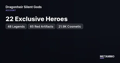 22 Exclusive Heroes | 48 Legends | 65 Red Artifacts | 21.9K Cosmetic