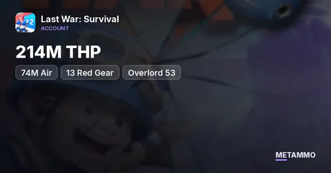 933-1060/ 214M THP/ 74M Air + 13 Red Gear | Overlord 53 - Last War: Survival account summary