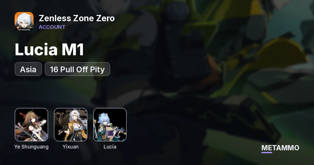 Asia | Ye Shunguang, Yixuan, Lucia M1 | 16 Pull Off Pity - Zenless Zone Zero account summary