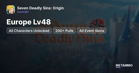 Europe Lv48 | All Characters Unlocked | 200+ Pulls | Meliodas P5 Ban P5 Elizabeth P6 | All Event Skins