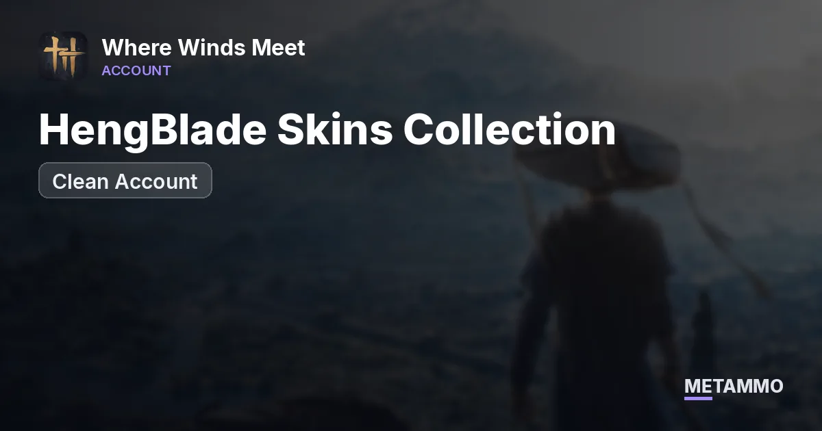 HengBlade Skins Collection | Clean Account - Where Winds Meet account summary