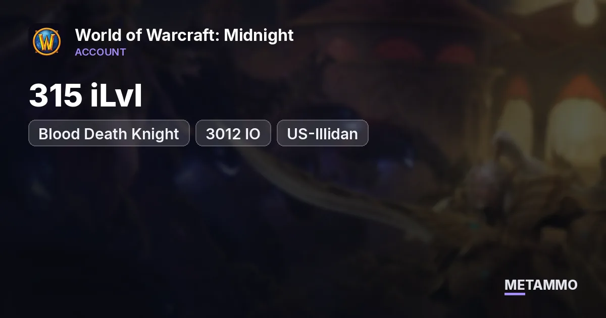 Blood Death Knight | 315 iLvl | 3012 IO | US-Illidan - World of Warcraft: Midnight account summary