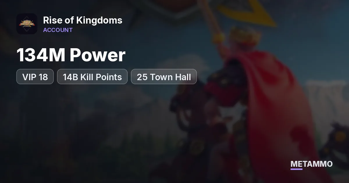 134M Power | VIP 18 | 14B Kill Points | 25 Town Hall - Rise of Kingdoms account summary