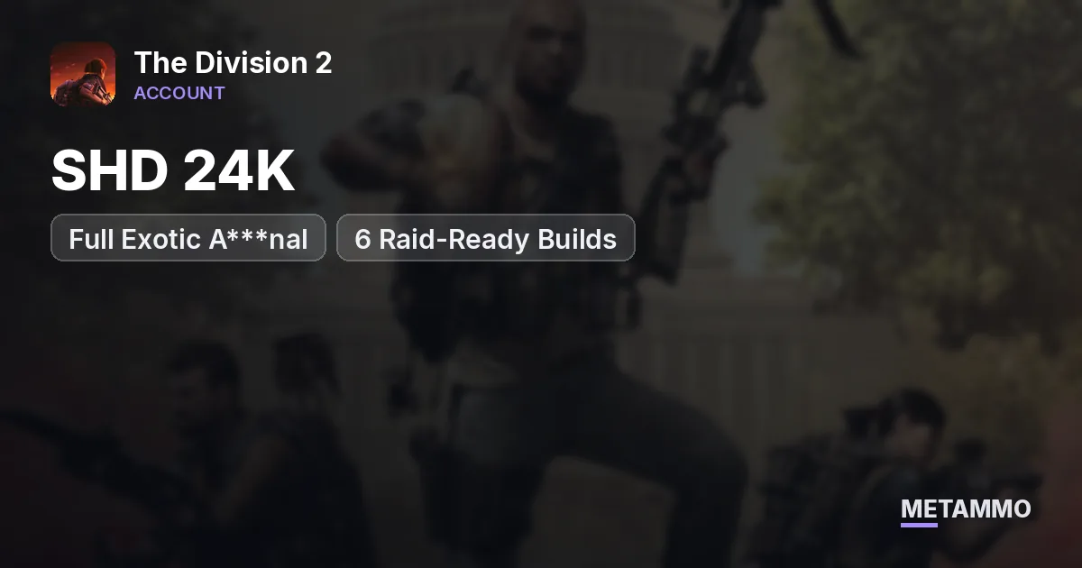 SHD 24K+ | Full Exotic A***nal | 6 Raid-Ready Builds - The Division 2 account summary