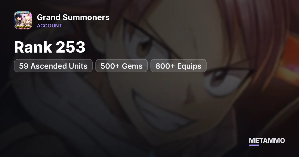 Rank 253 | 59 Ascended Units | 500+ Gems | 800+ Equips - Grand Summoners account summary