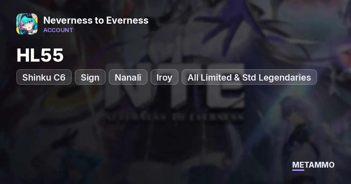 HL55 | Shinku C6 + Sign | Nanali + Sign | Iroy + Sign | All Limited & Std Legendaries | 55 Twists + 80 Keys - Neverness to Everness account summary