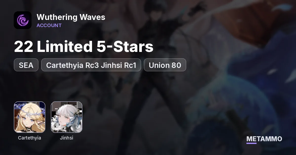 22 Limited 5-Stars | Cartethyia Rc3 Jinhsi Rc1 | Union 80 SEA - Wuthering Waves account summary