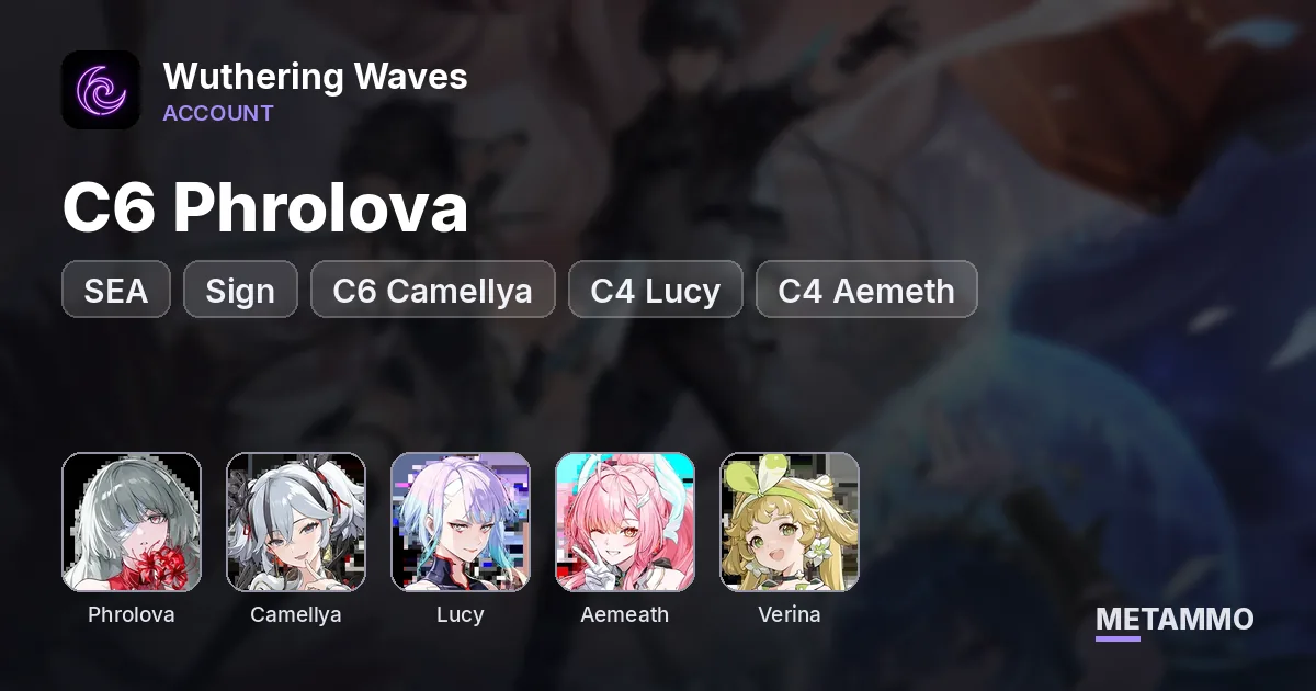 SEA C6 Phrolova + Sign | C6 Camellya + Sign | C4 Lucy + Sign | C4 Aemeth | C6 Verina | 7 Signature Weapons - Wuthering Waves account summary
