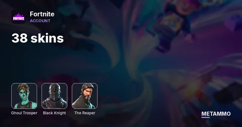 38 skins + OG GHOUL TROOPER + BLACK KNIGHT + THE REAPER