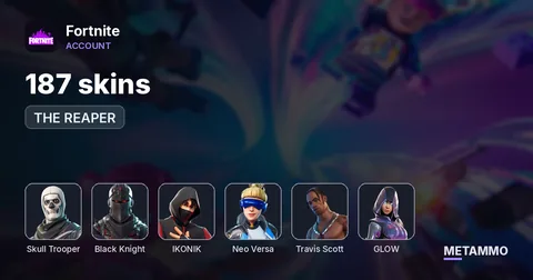 187 skins + OG SKULL + BLACK KNIGHT + IKONIK + NEO VERSA + TRAVIS SCOTT + GLOW + THE REAPER