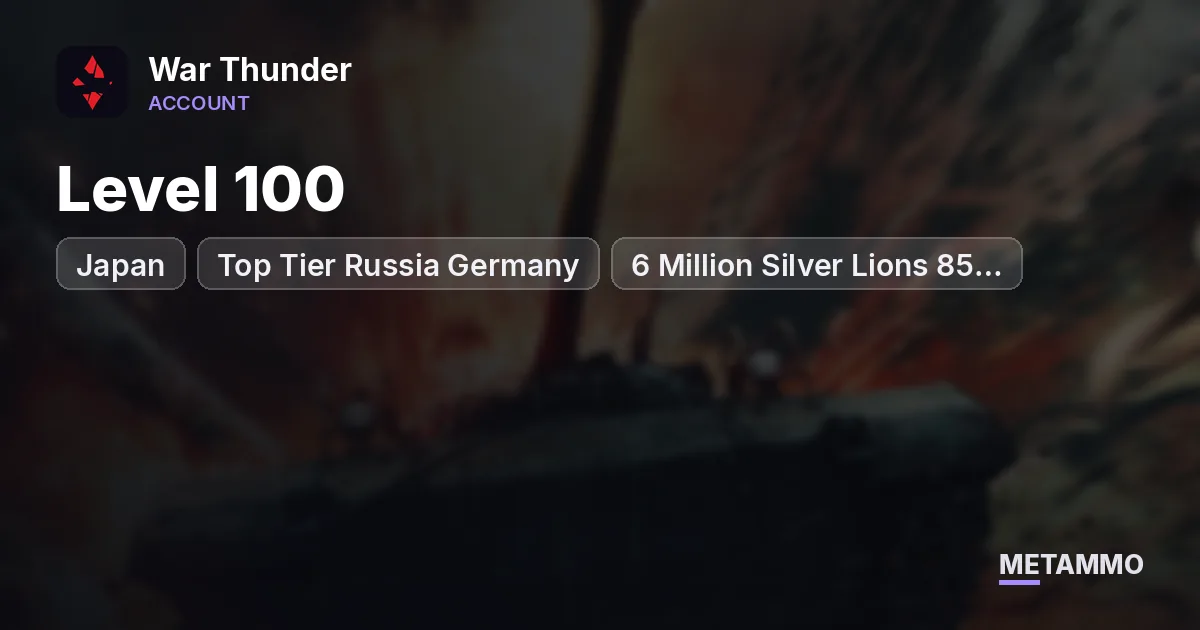 Level 100 | Top Tier Russia Japan Germany | 6 Million Silver Lions 85 Golden Eagles - War Thunder account summary