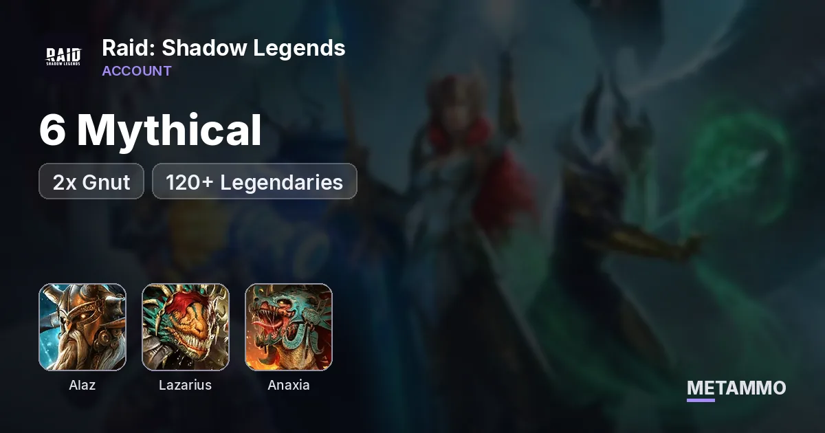 6 Mythical | Mid-Game Account | Alaz, Lazarius, Anaxia, 2x Gnut, Kalvalax | 120+ Legendaries - Raid: Shadow Legends account summary