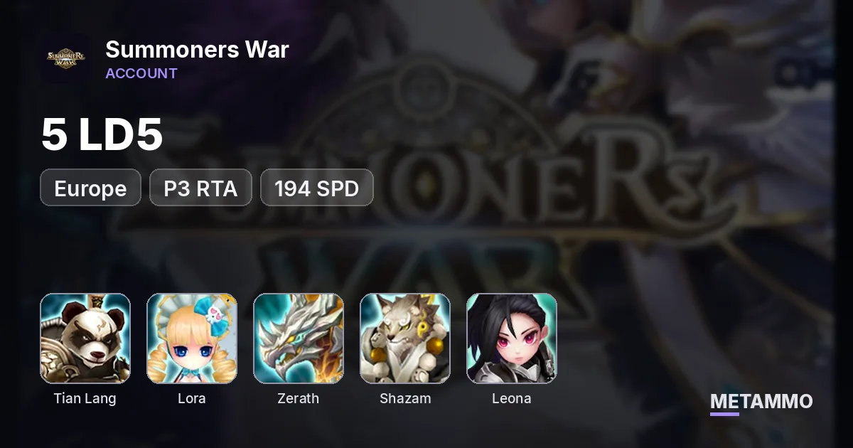 EU | Tian Lang, Lora, Zerath, Shazam, Leona | 5 LD | P3 RTA | +194 SPD - Summoners War account summary