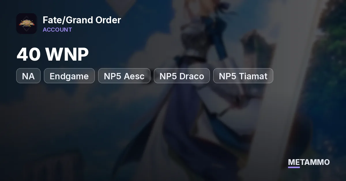 NA Endgame | 40 WNP | NP5 Aesc + NP5 Draco + NP5 Tiamat + NP5 Ibuki | Ciel + Summer Eresh | Birthday Unset - Fate/Grand Order account summary