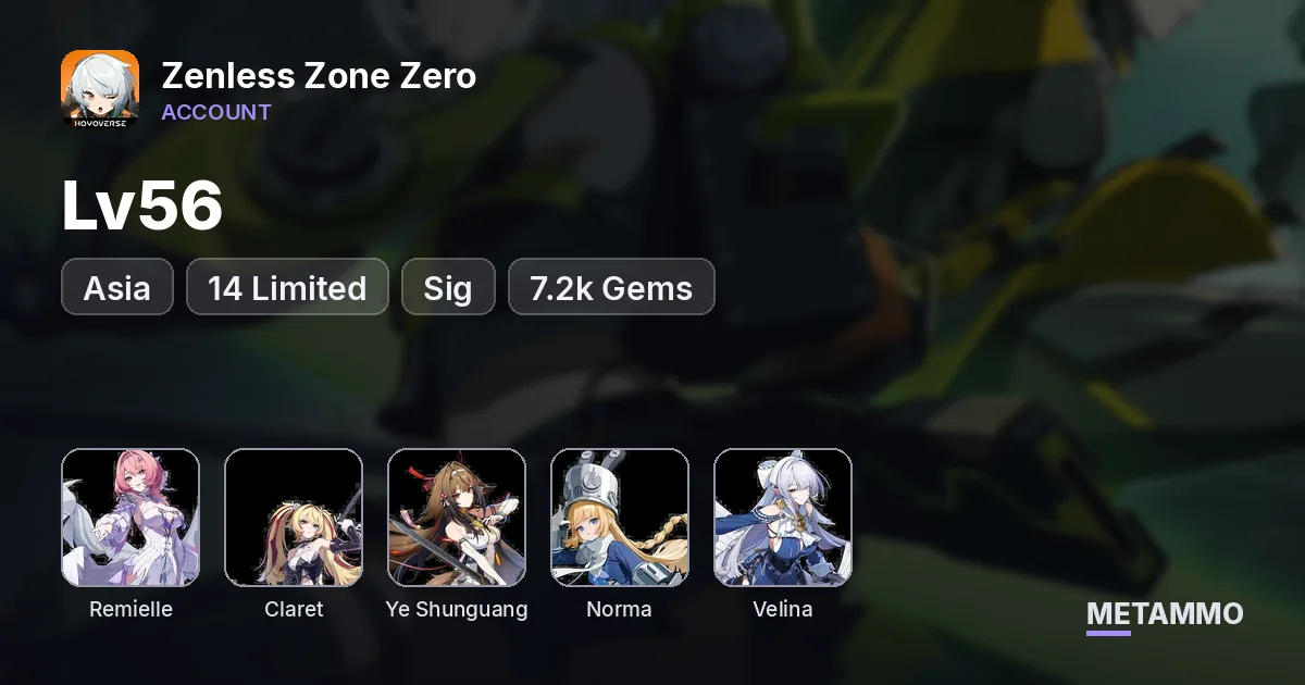 Asia Lv56 | 14 Limited | Remielle + Sig, Claret + Sig, Ye Shunguang + Sig | Norma Velina | 7.2k Gems - Zenless Zone Zero account summary