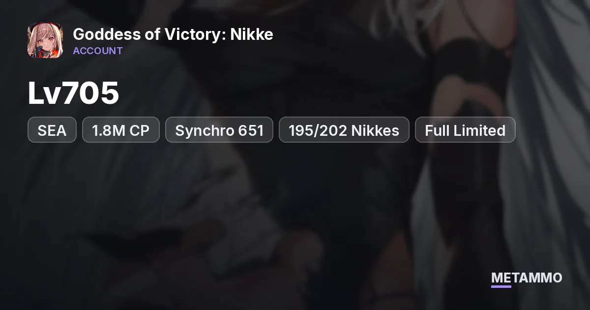 SEA Lv705 | 1.8M CP | Synchro 651 | 195/202 Nikkes | Full Limited | 6 Gacha Skins | 41 Skins Total - Goddess of Victory: Nikke account summary