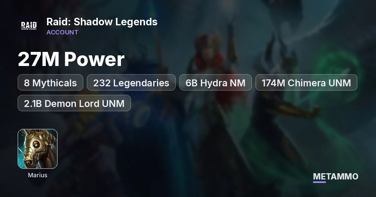 27M Power | 8 Mythicals | Marius | 232 Legendaries | 6B Hydra NM | 174M Chimera UNM | 2.1B Demon Lord UNM - Raid: Shadow Legends account summary