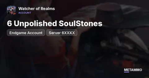 Endgame Account | 6 Unpolished SoulStones | Server 6XXXX