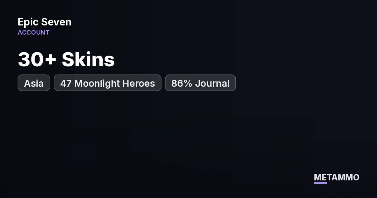 Asia Server | 47 Moonlight Heroes | 86% Journal | 30+ Skins - Epic Seven account summary