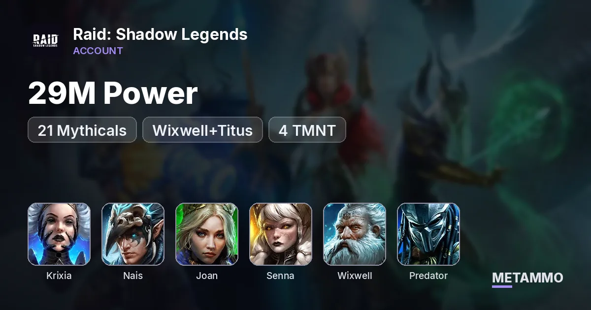 29M Power | 21 Mythicals | Krixia, Nais, Joan | Senna, Klaazag, Wixwell+Titus, 4 TMNT, Predator - Raid: Shadow Legends account summary