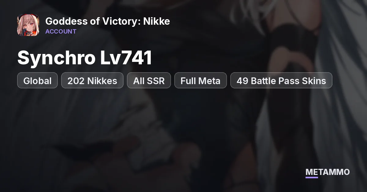 Global | Synchro Lv741 | 202 Nikkes | All SSR | Full Meta | 49 Battle Pass Skins | All Dolls - Goddess of Victory: Nikke account summary