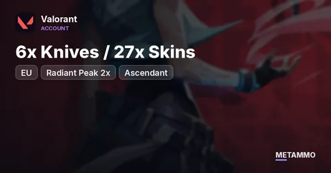 EU | Radiant Peak 2x | 6x Knives / 27x Skins | Ascendant