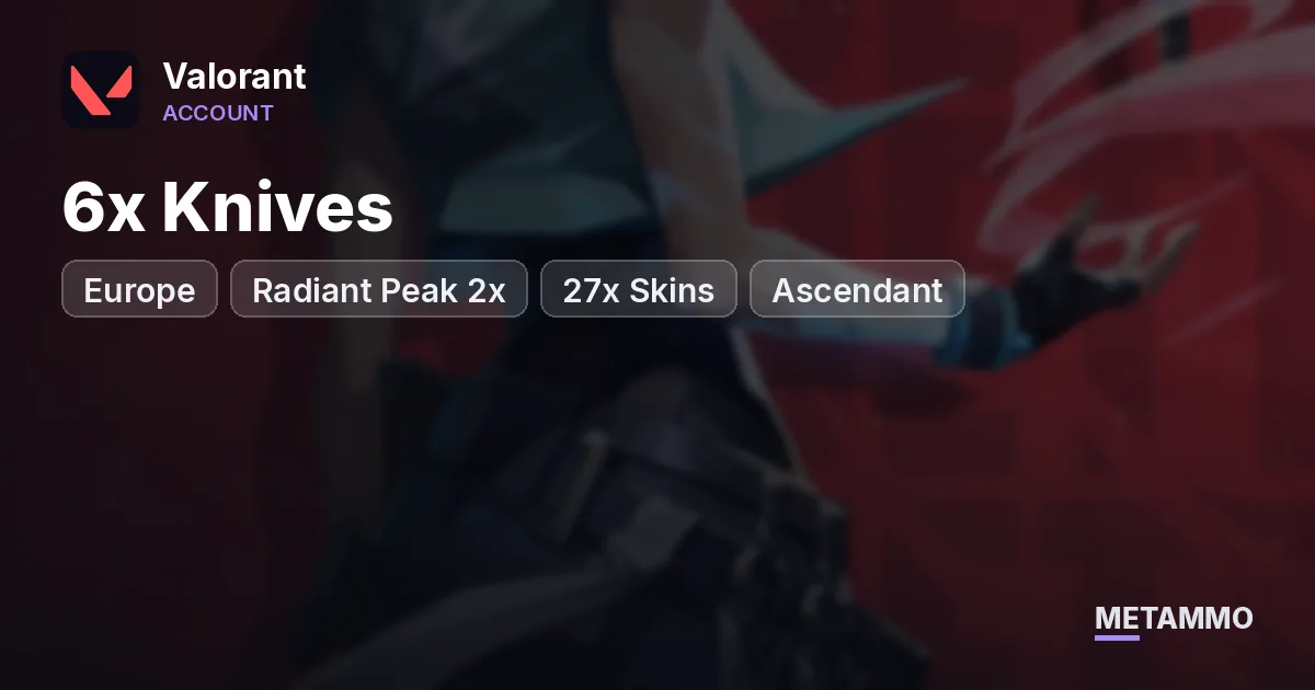 EU | Radiant Peak 2x | 6x Knives / 27x Skins | Ascendant - Valorant account summary