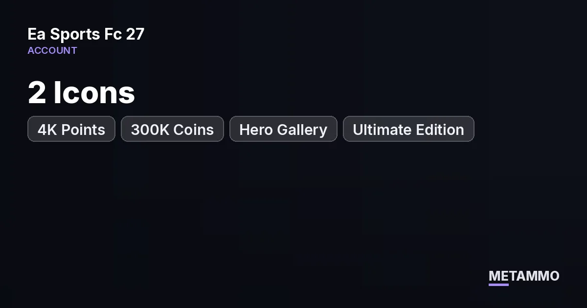 2 Icons + 4K Points | 300K Coins | Hero Gallery | Ultimate Edition - EA SPORTS FC 27 account summary