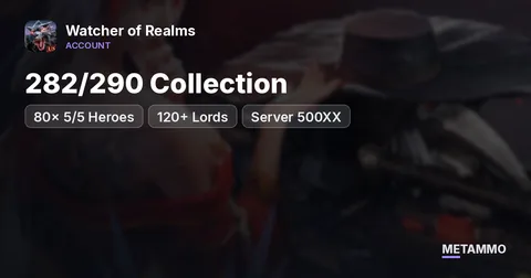 282/290 Collection | 80x 5/5 Heroes | 120+ Lords | Server 500XX