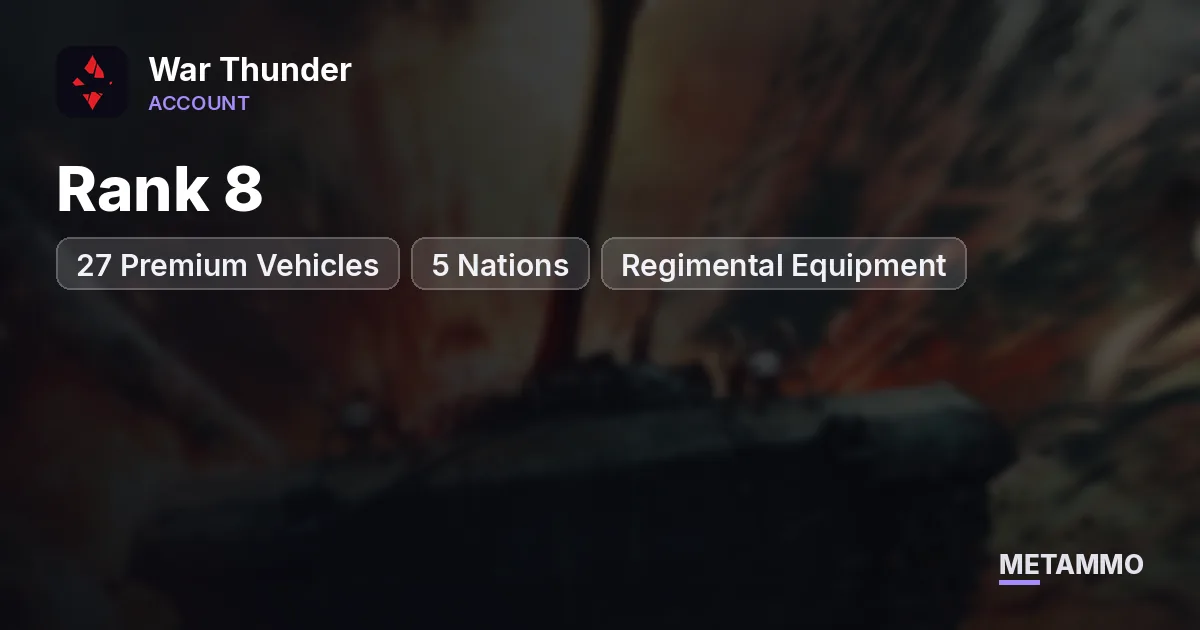 Rank 8 | 27 Premium Vehicles | 5 Nations | Regimental Equipment - War Thunder account summary