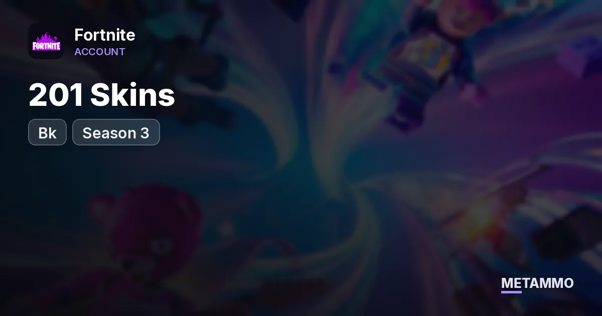 201 Skins + Bk + Season 3 - Fortnite account summary